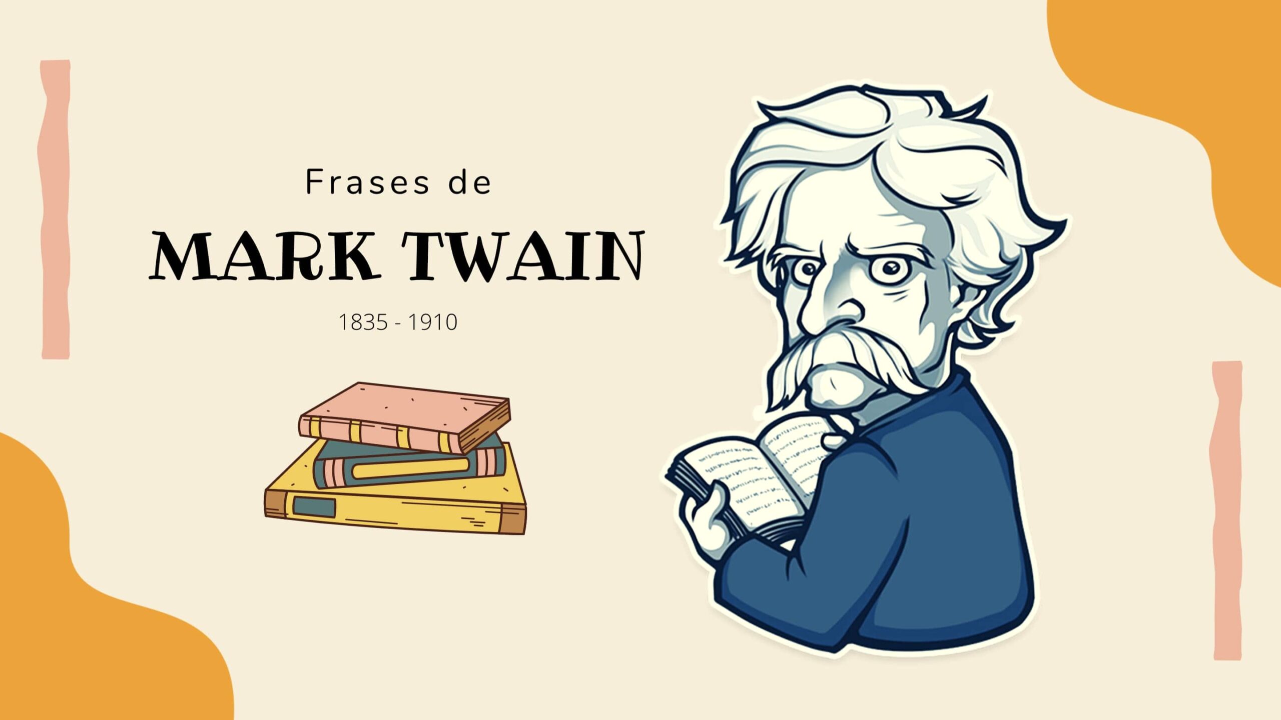 115 Frases de Mark Twain sobre la vida, el amor y más